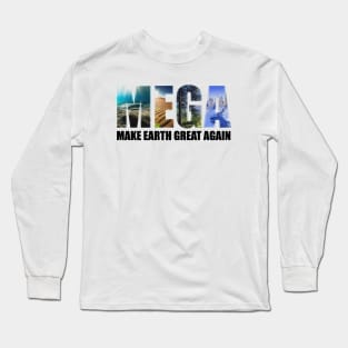 Make Earth Great Again (environments) Long Sleeve T-Shirt